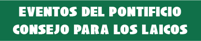 Eventos del Pontificio Consejo para los Laicos