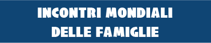 Incontri Mondiali delle Famiglie