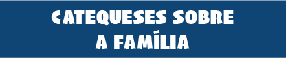 Catequeses sobre a família